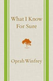 Book cover: What I Know For Sure by Oprah Winfrey